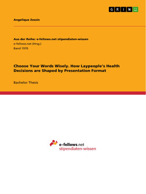 cover image of Choose Your Words Wisely. How Laypeople's Health Decisions  are Shaped by Presentation Format